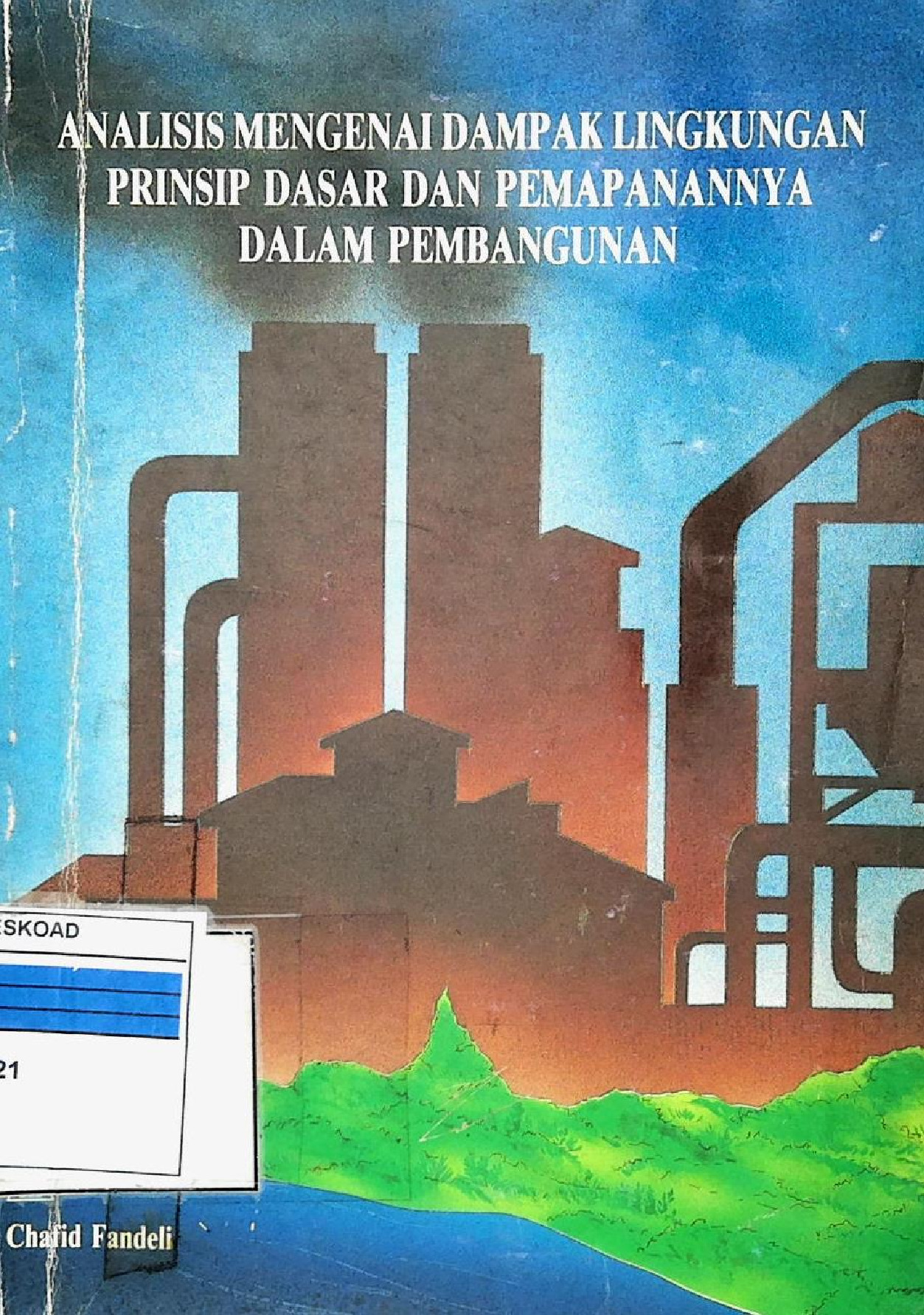 Analisis Mengenai Dampak Lingkungan Prinsip Dasar Dan Pemapanannya Dalam Pembangunan